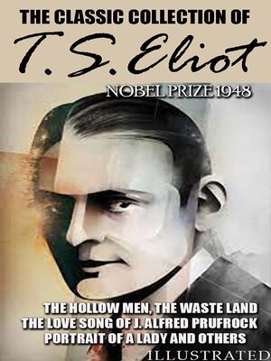 cover image of The classic collection of T.S. Eliot. Nobel Prize 1948